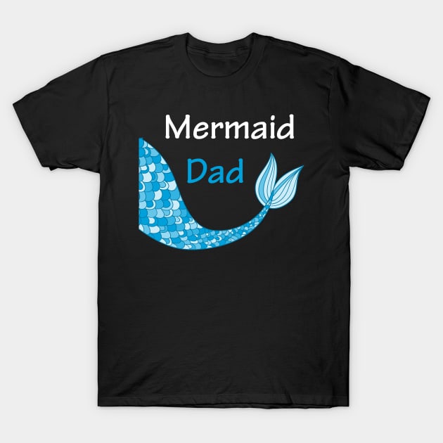 Mermaid Shirt for Dad T-Shirt by islander